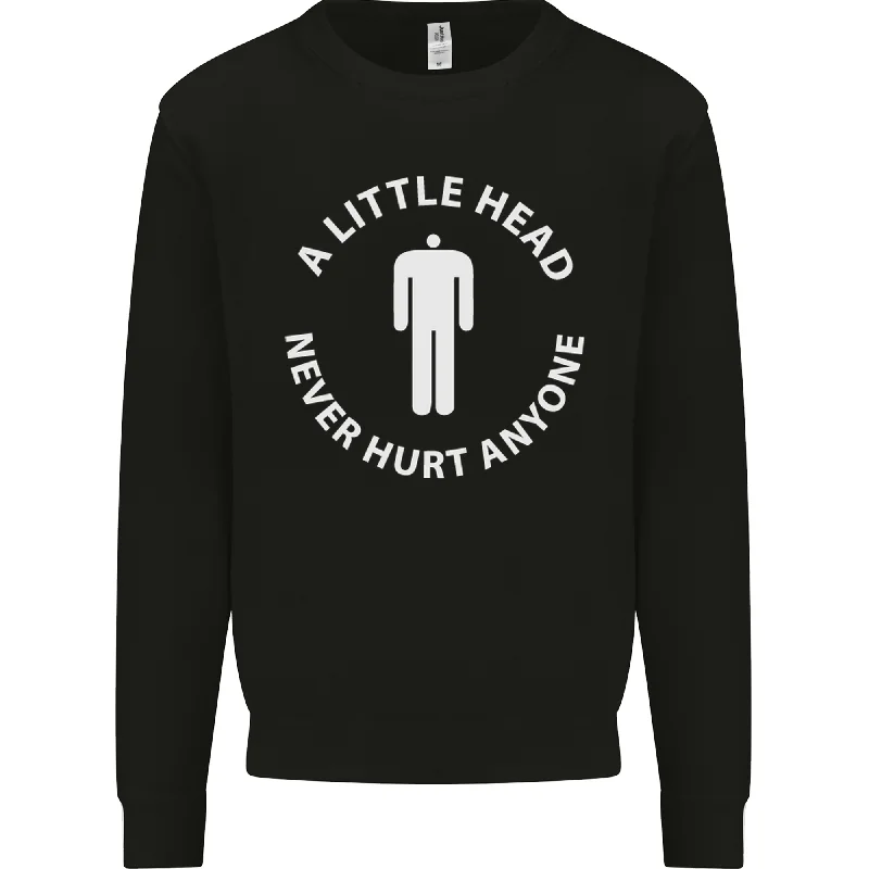 A Little Head Funny Offensive Slogan Mens Sweatshirt Jumper Hoodie with Magnetic Closure Innovative Modern
