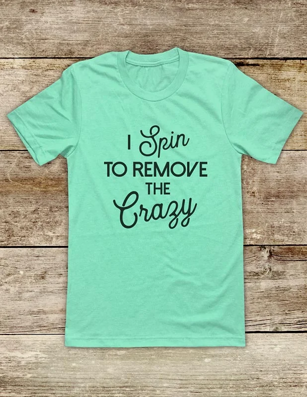 I Spin To Remove The Crazy - Spinning Cycle Fitness Workout Soft Unisex Men or Women Short Sleeve Jersey Tee Shirt Elegant Classic Vintage I Spin To Remove The Crazy - Spinning Cycle Fitness Workout Soft Unisex Men or Women Short Sleeve Jersey Tee Shirt Elegant Classic Vintage