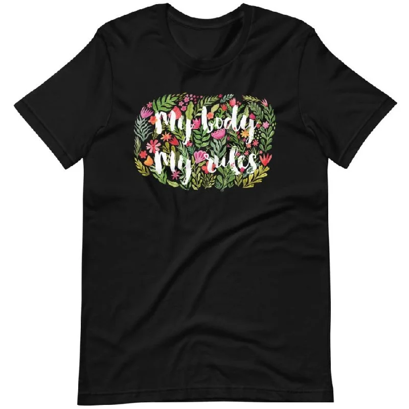 My Body My Rules (Watercolor Flowers) -- Unisex T-Shirt Anti-Pilling Machine Wash Handmade My Body My Rules (Watercolor Flowers) -- Unisex T-Shirt Anti-Pilling Machine Wash Handmade